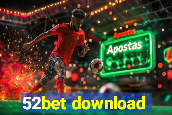 52bet download